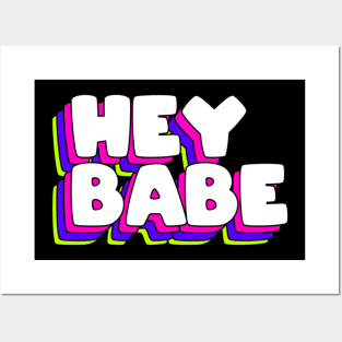 Hey babe Posters and Art